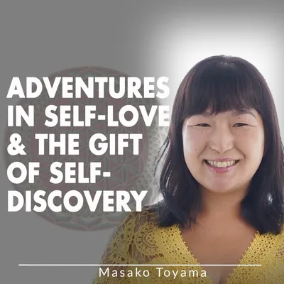 Adventures In Self-Love & The Gift Of Self-Discovery