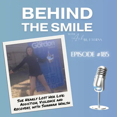 Ep 185. She Nearly Lost Her Life: Addiction, Violence and Recovery, with Shannan Walsh