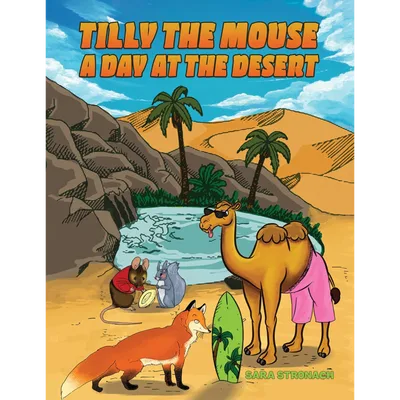Tilly the Mouse A Day at the Desert