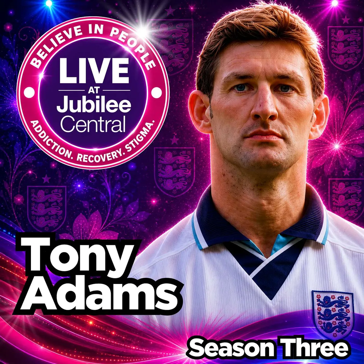Tony Adams: Addiction, Euro ’96 and The Day That Alcohol Stopped Working - Believe in People LIVE
