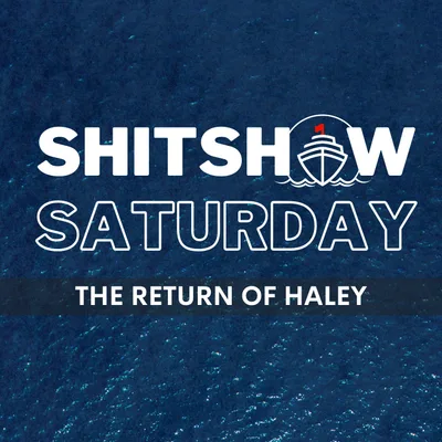 SHITSHOW SATURDAY #216 – The Return of Haley