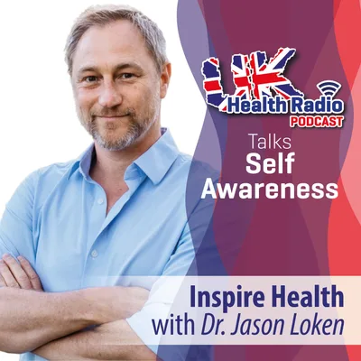 138: Inspire Health Podcast with Dr Jason Loken - Episode 138