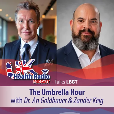 116: The Umbrella Hour with Dr. An Goldbauer & Zander Keig LCSW & guest Sam Dylan Finch