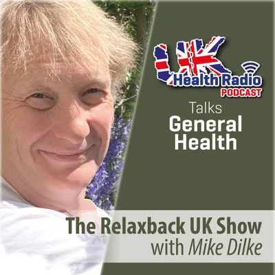 177: The Relaxback UK Show with Mike Dilke & guest Alex Ruani a Doctoral Researcher in health-diet misinformation at UCL