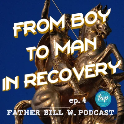 Journey from Boy to Man in Recovery ep4