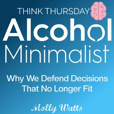 Think Thursday: Why We Defend Decisions No Longer Fit