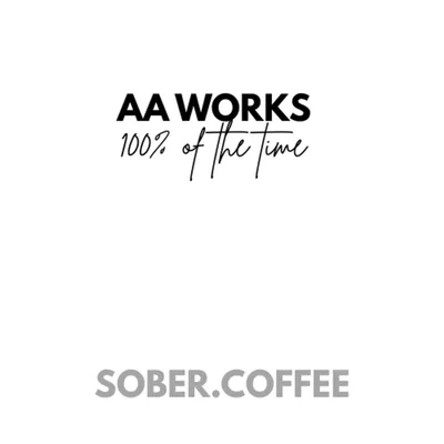 AA Works - 100% of the Time