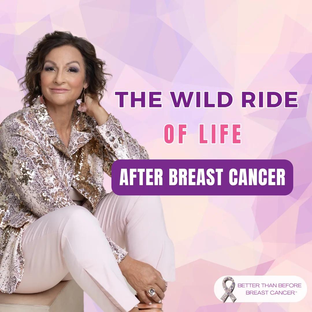 #476 The Wild Ride of Life After Breast Cancer