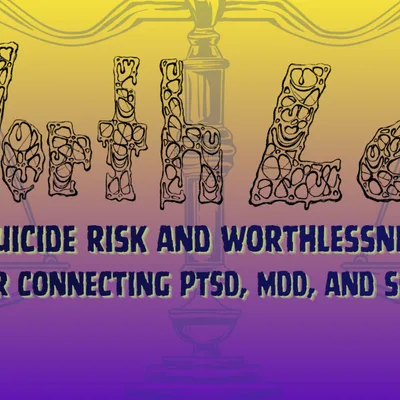 6.8 Worth-Less-Ness: Glueing Together MDD, PTSD, and Lifetime Suicidality