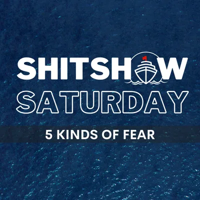 SHITSHOW SATURDAY #220 – 5 Kinds of Fears