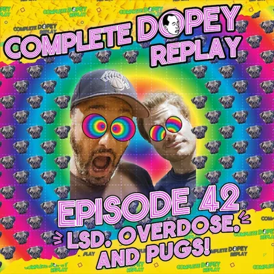 First LSD Trip at the Grateful Dead, the Phone Booth Overdose & Devan | Total Dopey Replay 42