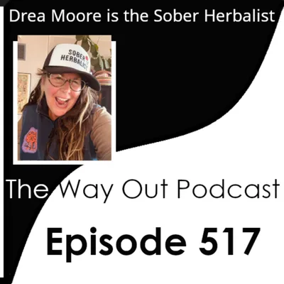 Drea Moore is the Sober Herbalist | Episode 517