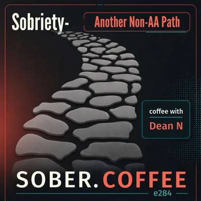 Sobriety - Another Non-AA Path, coffee with Dean N