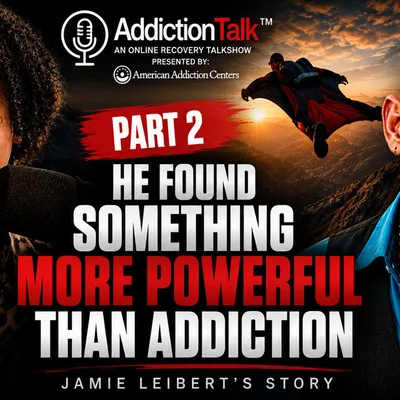 He Found Something More Powerful Than Addiction: Jamie Leibert’s Story | Part 2