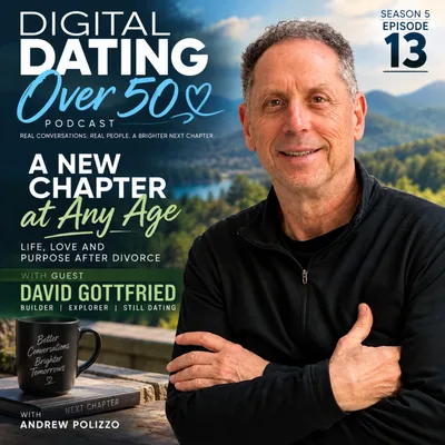 The One Box He Hasn't Checked: Finding Love After 50 with David Gottfried