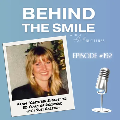 Ep 192. From “Certified Insane” to 32 Years of Recovery, with Suzi Raleigh