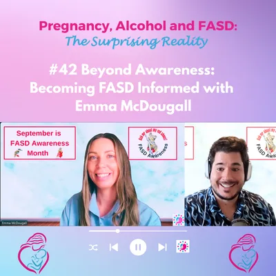 #42 Beyond Awareness: Becoming FASD Informed with Emma McDougall
