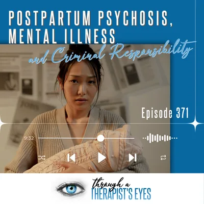 Lindsay Clancy: Postpartum Psychosis, Mental Illness & Criminal Responsibility - Ep371