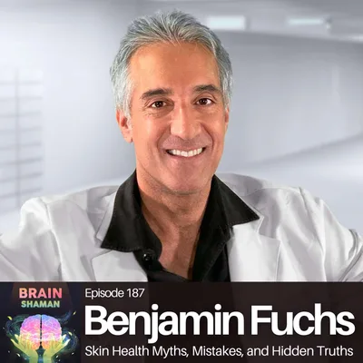 Benjamin Fuchs: Skin Health Myths, Mistakes, and Hidden Truths | Episode 187