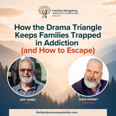 How the Drama Triangle Keeps Families Trapped in Addiction (and How to Escape) with Dave Kenney