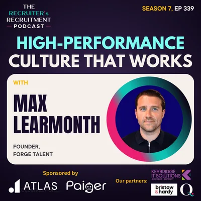 EP339: Building a High-Performance Culture That Works - Max Learmonth, Founder of Forge Talent