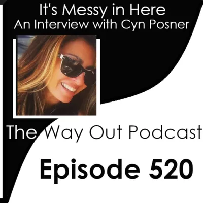 It's Messy in Here with Cyn Posner | Episode 520