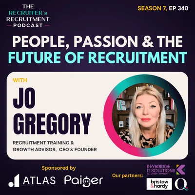 EP340: People, Passion & Profit - Jo Gregory, Recruitment Training & Growth Advisor, CEO & Founder