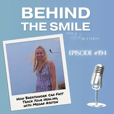 Ep 194. How Breathwork Can Fast Track Your Healing, with Megan Ashton