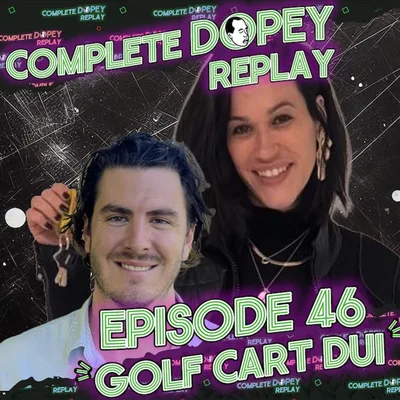 Dopey Total Replay 46: A DUI in a Stolen Golf Cart, Two Strangers in the Bronx, and Chris’s Return to the Source