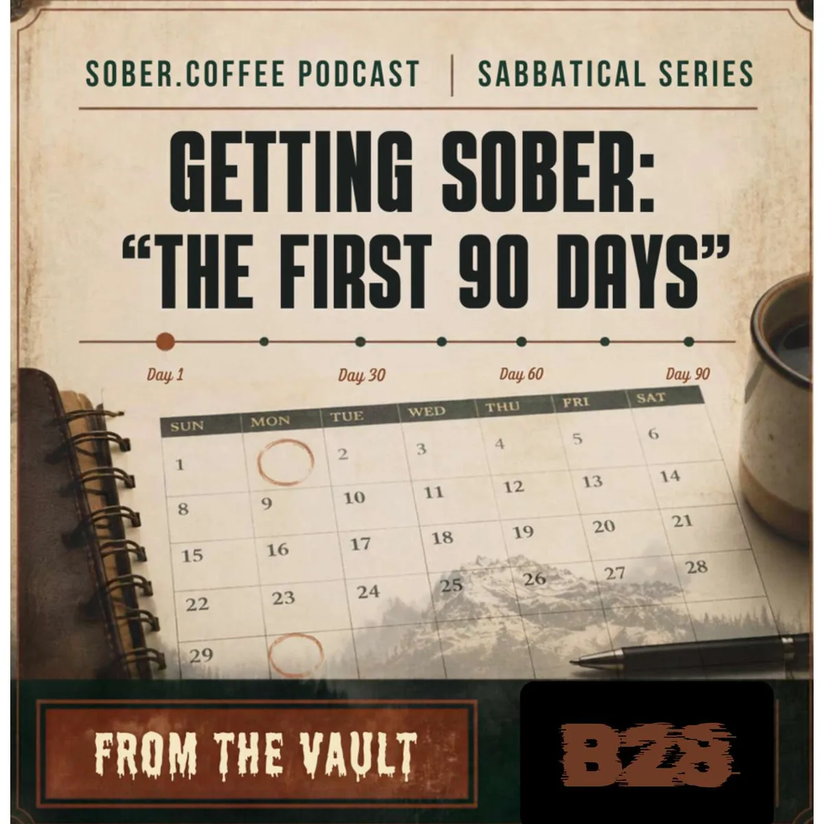 Getting Sober: “The First 90 Days” - FROM THE VAULT