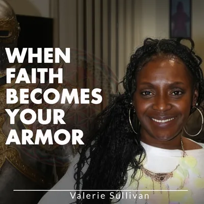 When Faith Becomes Your Armor
