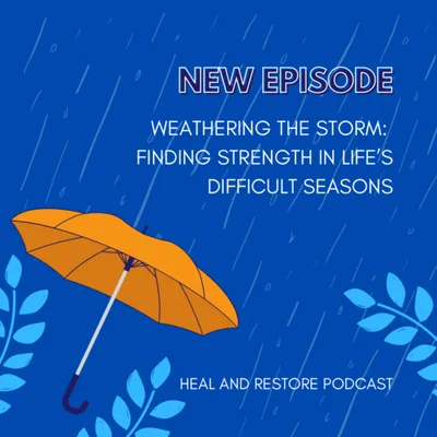 Weathering the Storm: Finding Strength in Life’s Difficult Seasons
