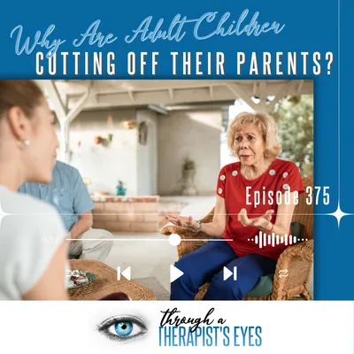 Relationships in a Disconnected World: Why Are Adult Children Cutting Off Their Parents? - Ep375