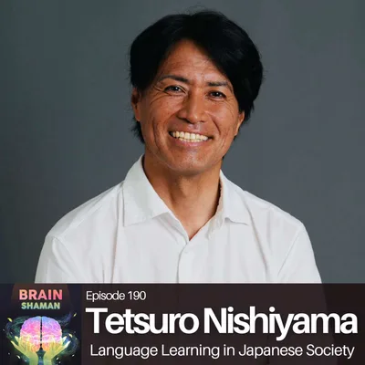 Tetsuro Nishiyama: Language Learning in Japanese Society | Episode 190
