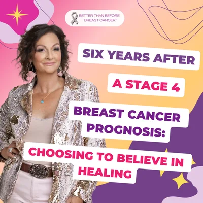 #484 Six Years After a Stage 4 Breast Cancer Prognosis: Choosing to Believe in Healing