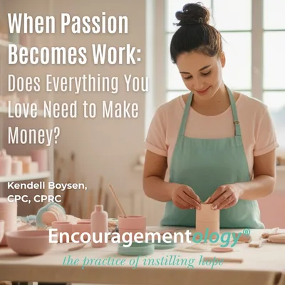 When Passion Becomes Work: Does Everything You Love Need to Make Money?
