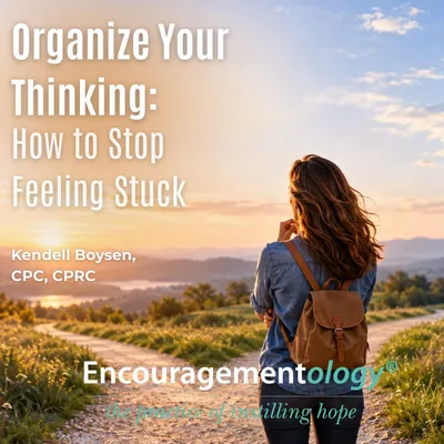 Organize Your Thinking: How to Stop Feeling Stuck