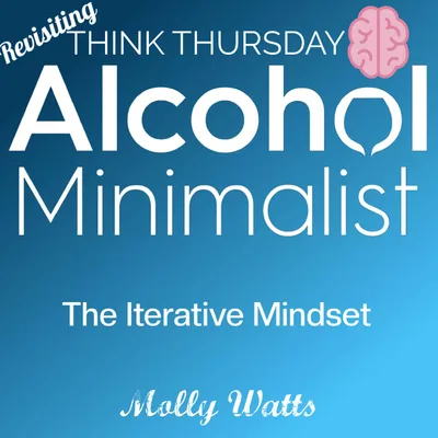 Revisiting-Think Thursday: The Iterative Mindset