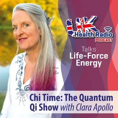 2: Chi Time: The Quantum Qi Show withClara Apollo - Episode 2