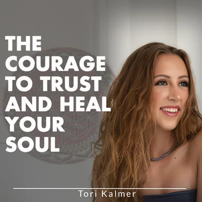 The Courage to Trust and Heal Your Soul