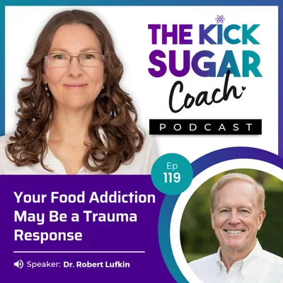 Dr. Robert Lufkin: Your Food Addiction May Be a Trauma Response