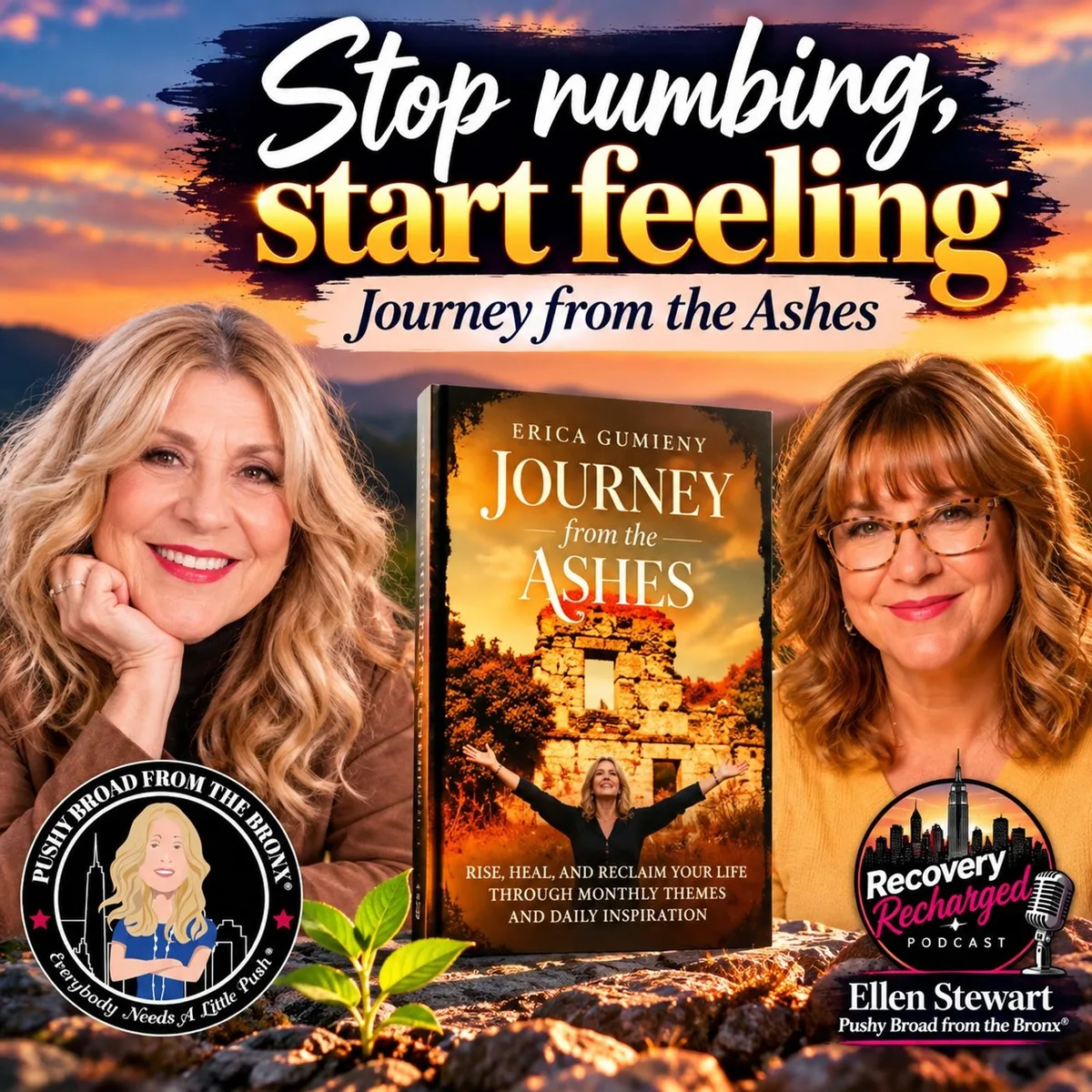 Stop Numbing and Start Feeling: Journey from the Ashes with Erica Gumieny