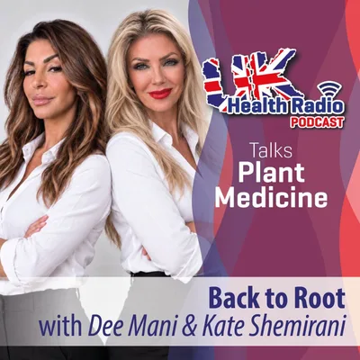 1: Back to Root with Dee Mani & Kate Shemirani - Episode 1