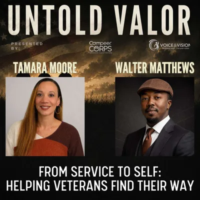 From Service to Self: Helping Veterans Find Their Way with Tamara Moore and Walter Matthews