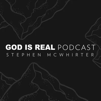 GOD IS REAL PODCAST