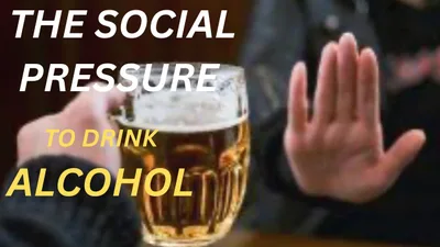 The Social Pressure to Drink Alcohol can be Overwhelming!