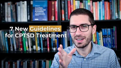 7 New APA Guidelines for Treatment of Complex Trauma & CPTSD