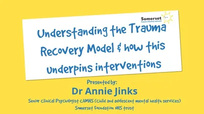 Understanding the Trauma Recovery Model to Support Interventions - SSCP Forum June '24