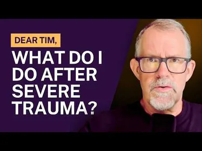 What Healing Can Look Like After Severe Trauma | Dear Tim Series — Letter from "S"