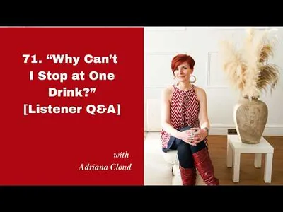 71. "Why Can't I Stop at One Drink?" [Listener Q&A]